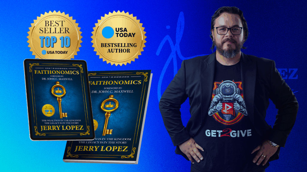 Jerry Lopez. Faithonomics, USA Today Bestselling Author